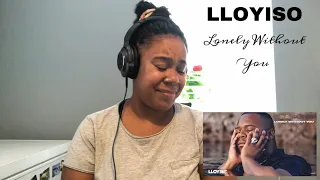 Lloyiso - Lonely Without You | REACTION!!!!