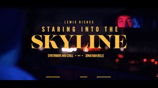 Lewis Riches - Staring Into the Skyline / Nostalgia's Curse • Synthwave and Chill