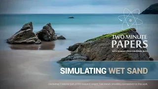 Simulating Wet Sand | Two Minute Papers #160