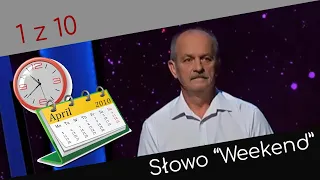 Jeden z dziesięciu ➫ Co oznacza słowo "Weekend"?