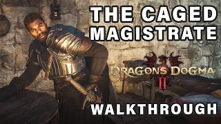 The Caged Magistrate Quest Walkthrough | A Place with Plenty of Tomes ► Dragon's Dogma 2