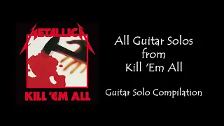 Metallica - All Guitar Solos from Kill 'Em All / Guitar Solo Compilation 320 kbps HQ