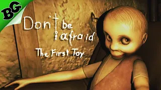 Don't Be Afraid - The First Toy ➤ Прохождение на русском - Первый взгляд - Gameplay - Walkthrough