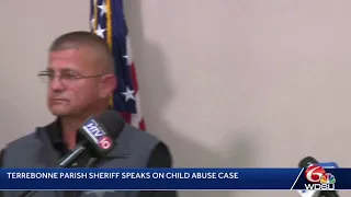 Terrebonne Parish sheriff addresses gruesome child abuse investigation