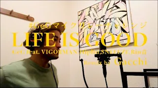 【Gacchi Remix】GeG / LIFE IS GOOD feat. VIGORMAN,Hiplin,SNEEEZE,Rin音