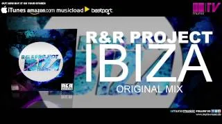 R&R Project - Ibiza (Original Mix)