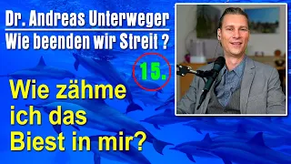 Wie zähme ich das Biest in mir? | Dr. Andreas Unterweger