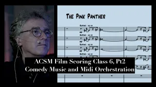ACSM Film Scoring Class 6: Pt. 2 Comedy and MIDI Orchestration