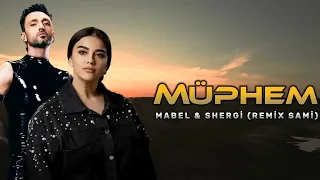 Shergi & Mabel Matiz - Müphəm Goremezler Canim ( Remix Sami İsmayilli )