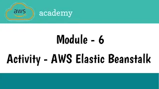 Activity - AWS Elastic Beanstalk || Module 6 - Compute || AWS Academy || AWS cloud foundations | Lab