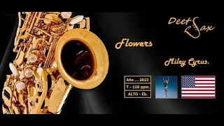 🇺🇸 FLOWERS - Miley Cyrus - Alto Sax