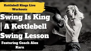 Swing Is King | A Kettlebell Swing Lesson