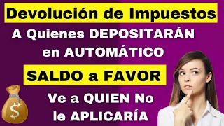 Ve Quien SI RECIBIRÁ la Devolución de SALDO a Favor en AUTOMÁTICO☝ Devolución de Impuestos 2022💰