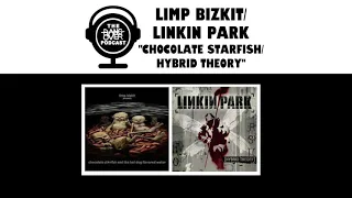 BANGover Listens To...- Limp Bizkit/Linkin Park(Chocolate Starfish/Hybrid Theory) - 20th Anniversary