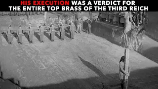 The execution was a horror for the top brass of the Third Reich