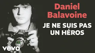 Daniel Balavoine - Je ne suis pas un héros