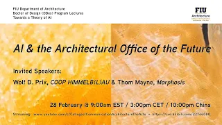 FIU DDES Lectures: Theories of the Digital Session 7_ AI & The Architectural Office of the Future