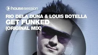 Rio Dela Duna & Louis Botella - Get Funked (Original Mix)