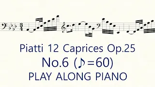 Piatti Caprice No.6 ♪=60 Slow Practice Play Along Piano 12 Caprices for solo Cello, Op.25