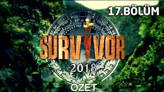 Survivor 2018 | 17.Bölüm Özeti
