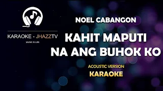 Noel Cabangon - Kahit Maputi Na Ang Buhok Ko (Karaoke/Acoustic Instrumental) | Jhazz Tv