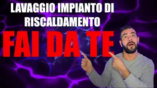 Come fare il Lavaggio del impianto di riscaldamento : Fai Da Te !