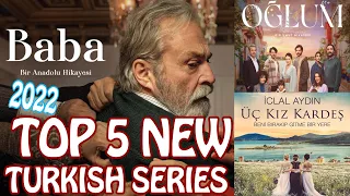 TOP 5 NEW TURKISH SERIES YOU CAN WATCH IN 2022