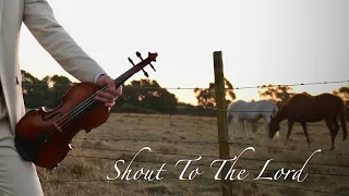 Shout To The Lord - Hillsong Worship (Feat. Matthew Lim Violin)