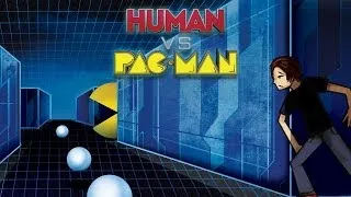 Human vs. Pacman