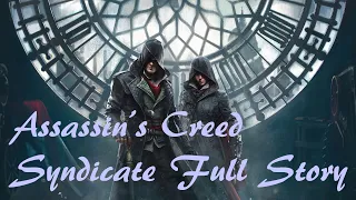 Assassin's Creed Syndicate Full Story