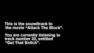 Attack The Block OST -- 22 - Get That Snitch