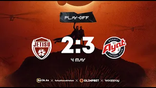 "Жетысу" 2:3 "Аят" | PLAY-OFF | 4.05.24