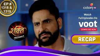 Shakti | शक्ति | Ep. 1318 & 1319 | Recap