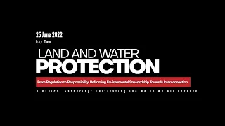 Land and Water Protection - A Radical Gathering - Day Two