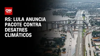 RS: Lula anuncia pacote contra desastres climáticos | BRASIL MEIO-DIA