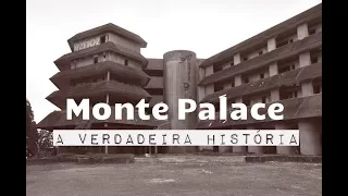 MONTE PALACE - A VERDADEIRA HISTÓRIA