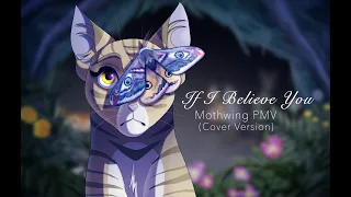 If I Believe You - Mothwing PMV (Cover Version)