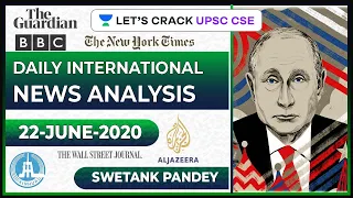 22-June-2020 | International News Analysis | UPSC CSE 2020/2021 & IAS 2020 | Swetank Pandey