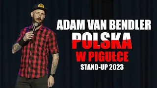 Adam Van Bendler  - Polska w pigułce | Stand-up 2023