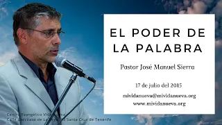 El poder de la palabra - Pastor José Manuel Sierra
