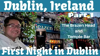 Dublin Part 1: The Brazen Head and Temple Bar Pub