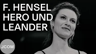 FANNY HENSEL: Hero und Leander (Chen Reiss - JCOM, Daniel Grossmann) - Live-Mitschnitt