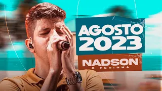 NADSON O FERINHA - LANÇAMENTO AGOSTO 2023 - MÚSICAS NOVAS (REPERTÓRIO NOVO)