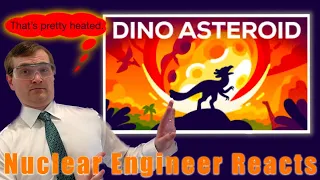 Nuclear Engineer reacts to Kurzgesagt "The Day the Dinosaurs Died - Minute by Minute"