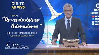 04/09/2023 - [CULTO 20H] - Igreja Cristã Maranata - Tema: Os verdadeiros  adoradores - Segunda