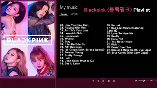 BLACKPINK (블랙핑크) PLAYLIST