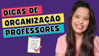 7 DICAS DE ORGANIZAÇÃO PARA PROFESSORES ✍🏽