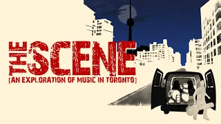 The Scene: An Exploration Of Music In Toronto | Full Free Music Documentary