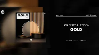 Jon Fierce, Jetason   Gold (Official Audio)