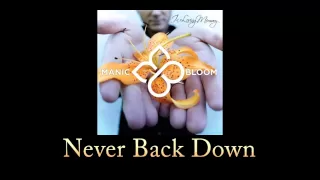 Manic Bloom - Never Back Down (w/ Lyrics)